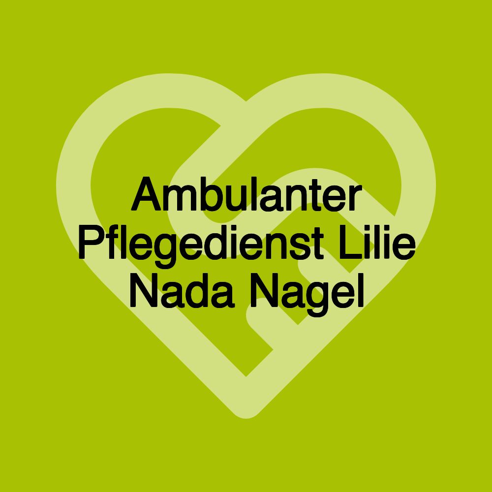 Ambulanter Pflegedienst Lilie Nada Nagel
