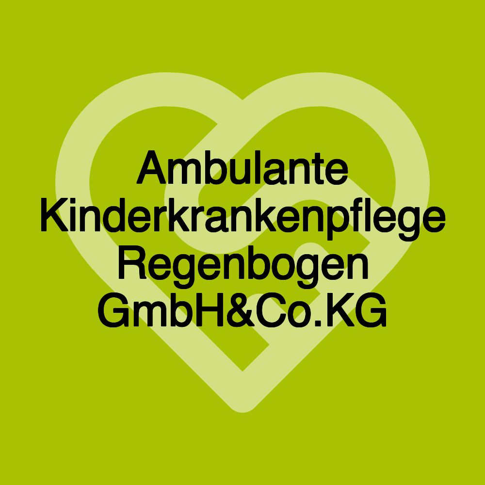 Ambulante Kinderkrankenpflege Regenbogen GmbH&Co.KG