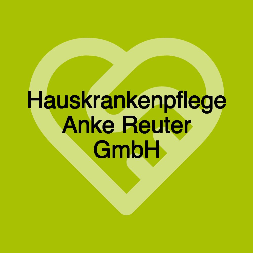 Hauskrankenpflege Anke Reuter GmbH