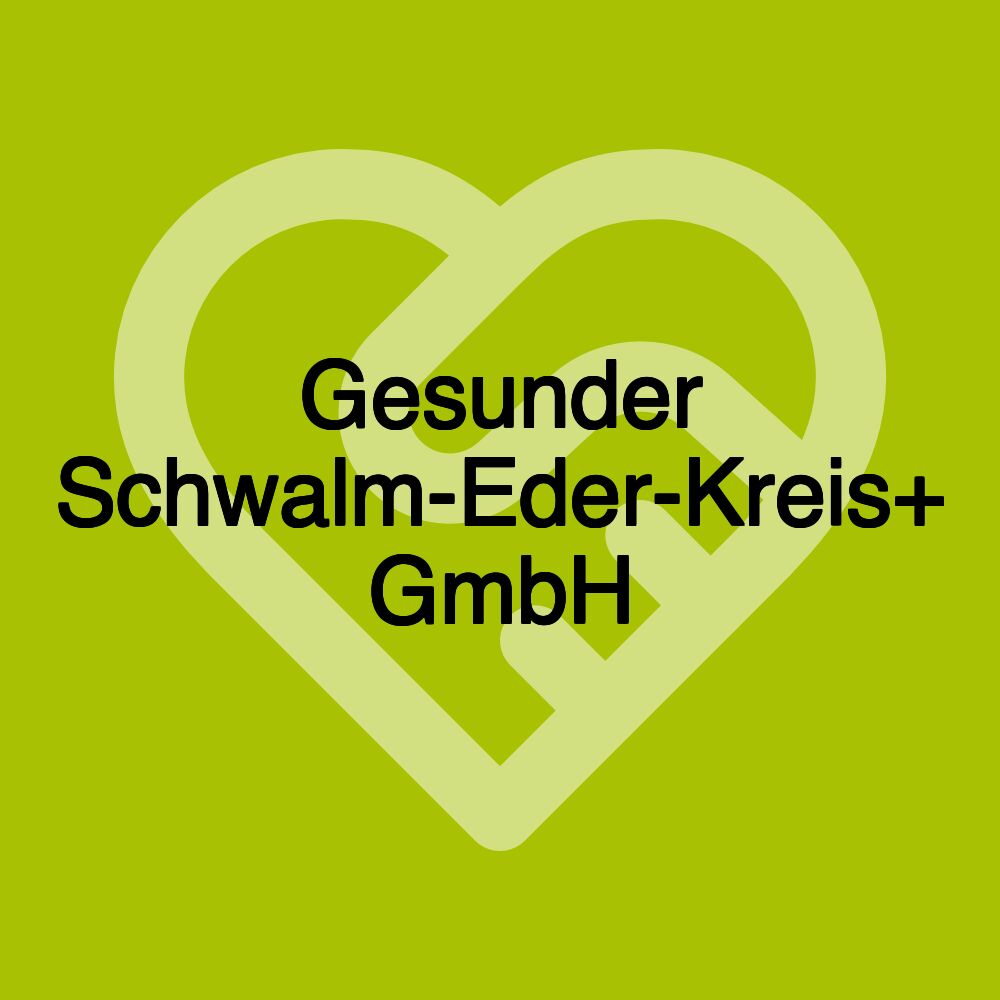 Gesunder Schwalm-Eder-Kreis+ GmbH