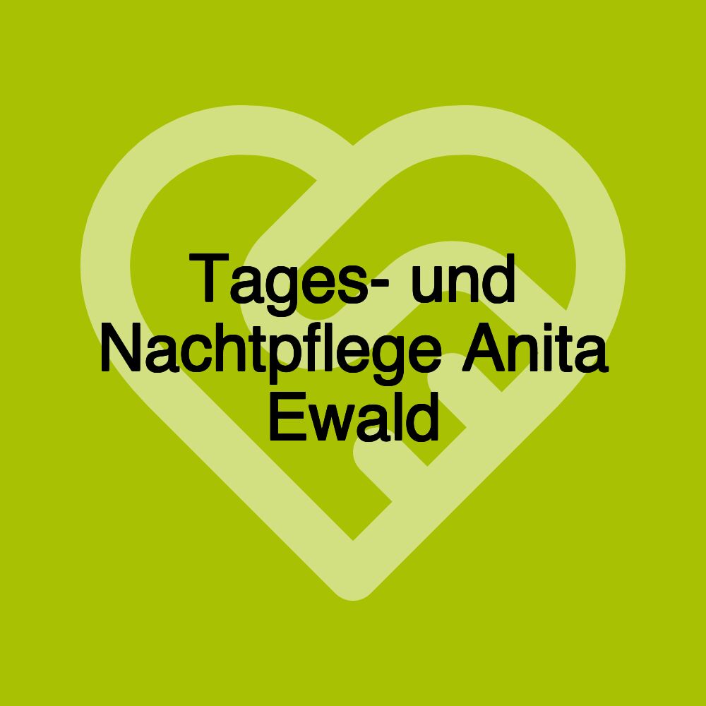 Tages- und Nachtpflege Anita Ewald