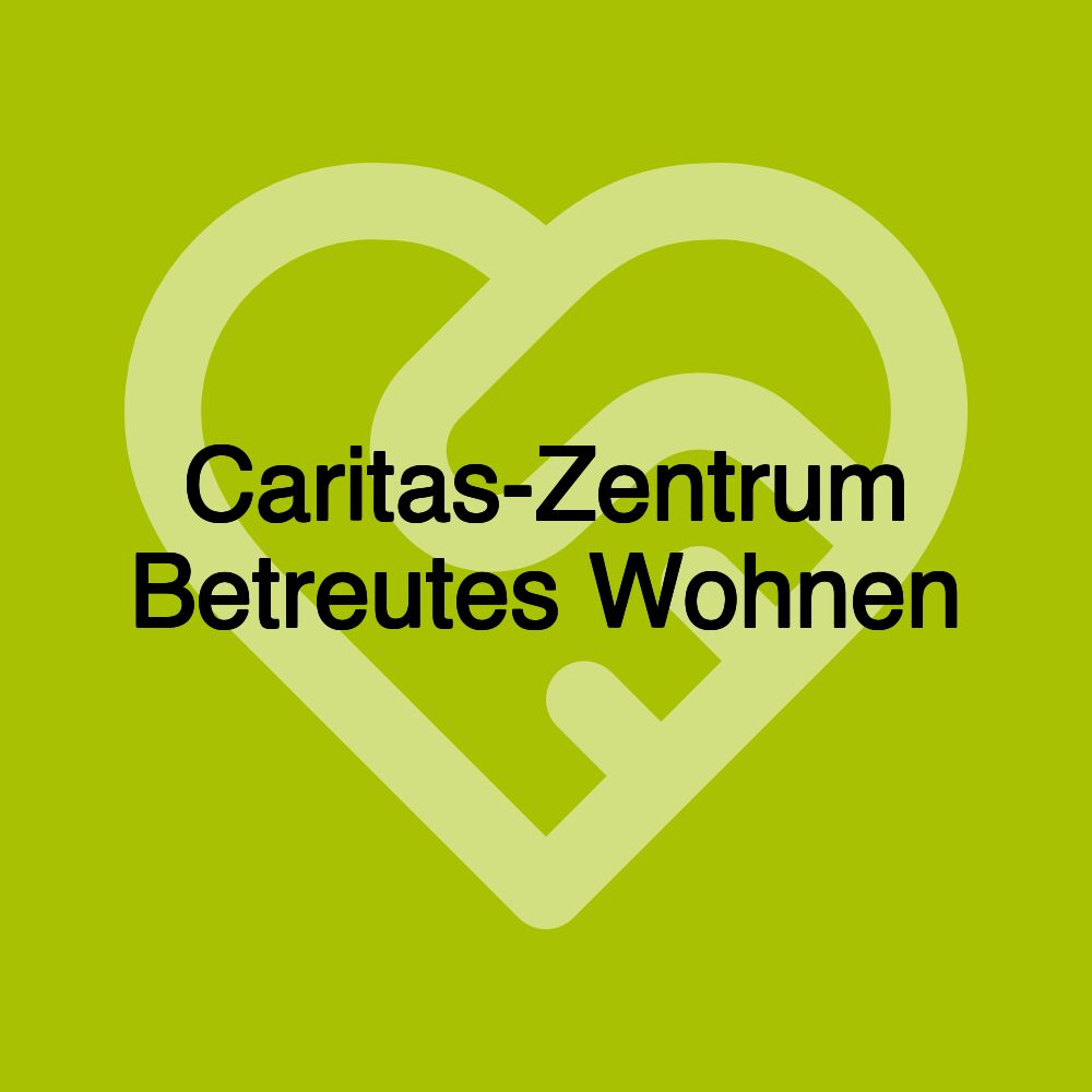 Caritas-Zentrum Betreutes Wohnen
