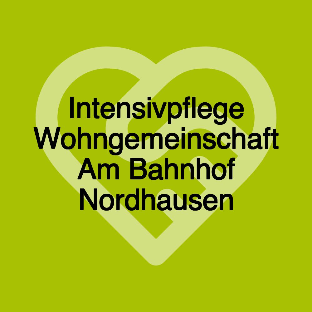Intensivpflege Wohngemeinschaft Am Bahnhof Nordhausen