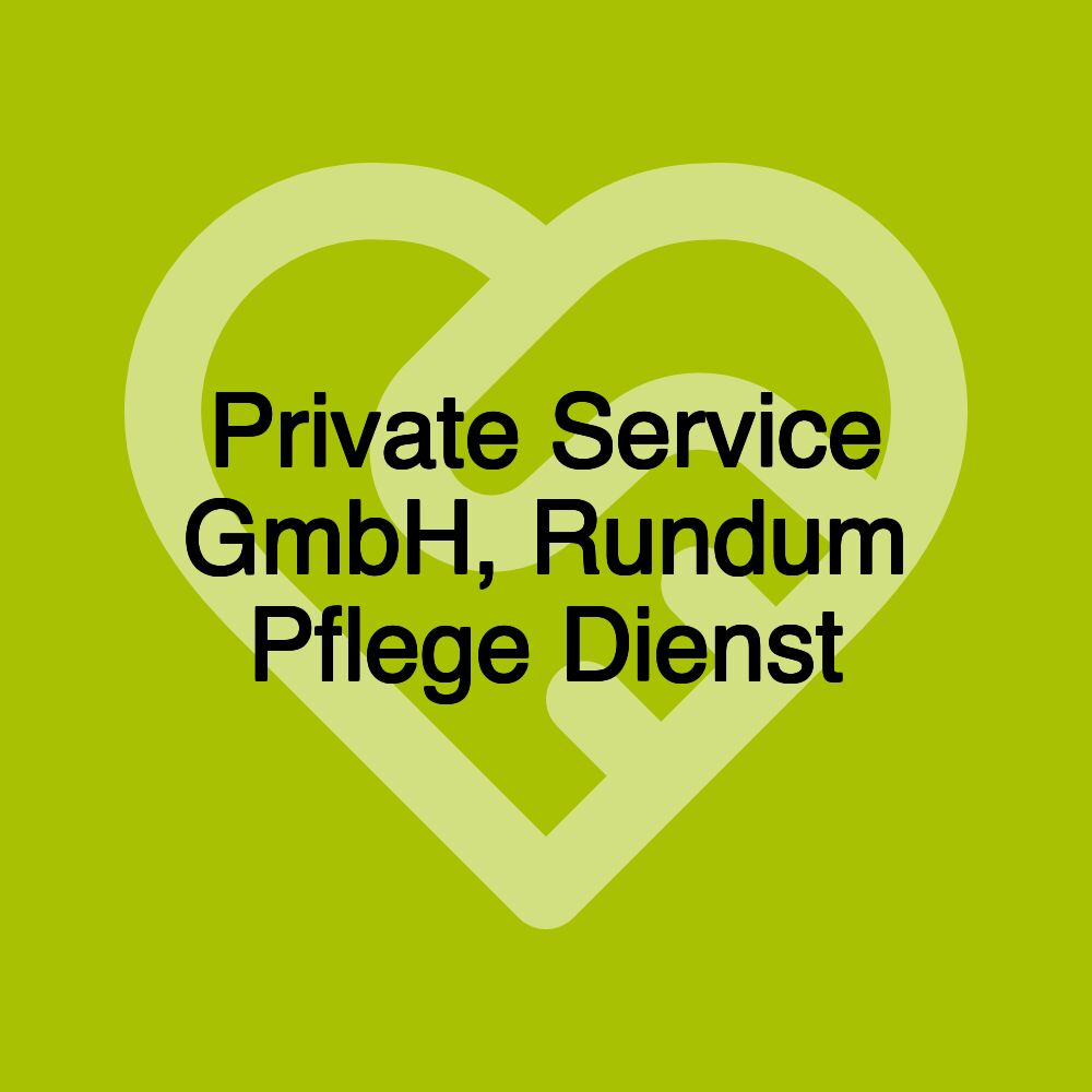 Private Service GmbH, Rundum Pflege Dienst