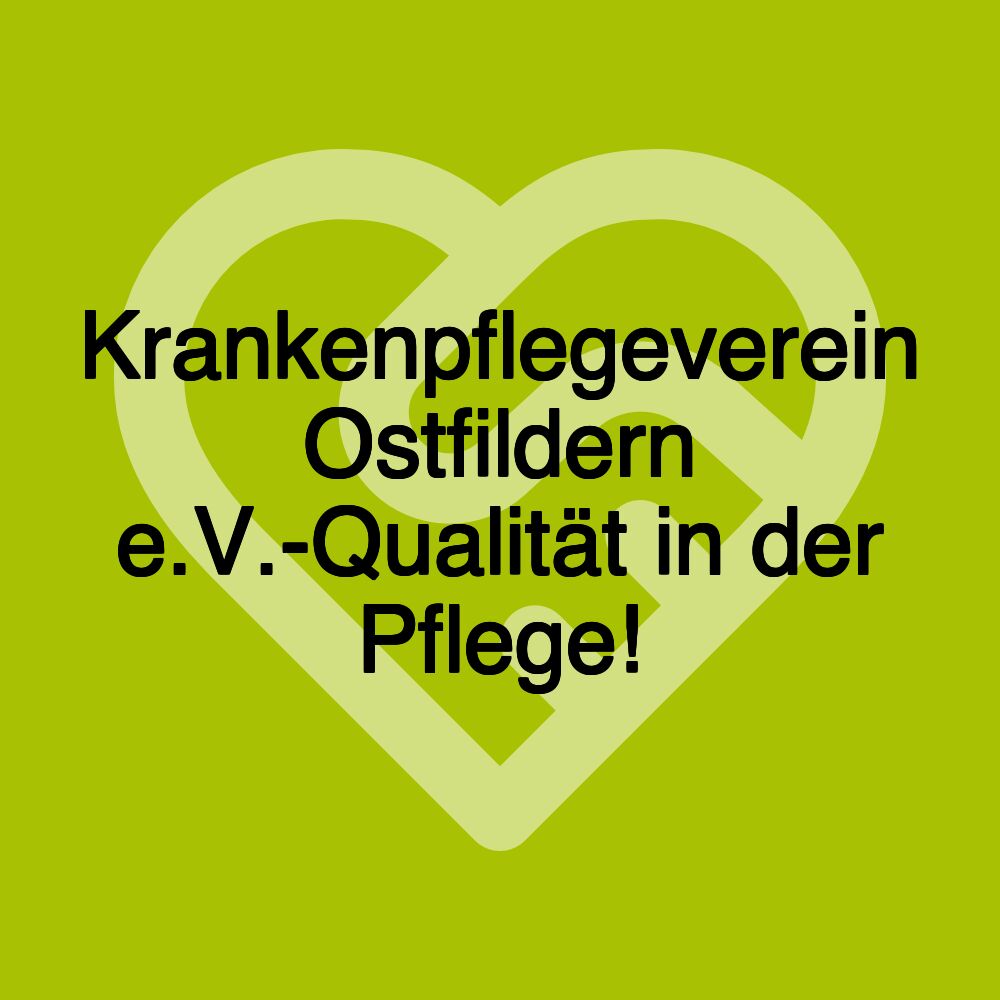 Krankenpflegeverein Ostfildern e.V.-Qualität in der Pflege!