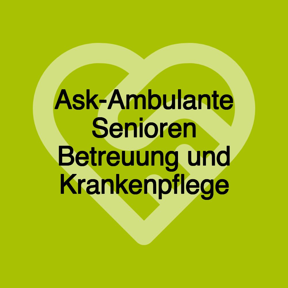 Ask-Ambulante Senioren Betreuung und Krankenpflege