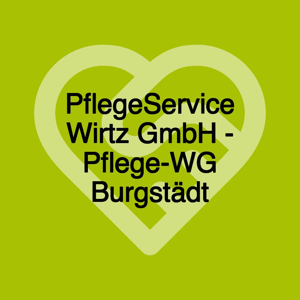 PflegeService Wirtz GmbH - Pflege-WG Burgstädt