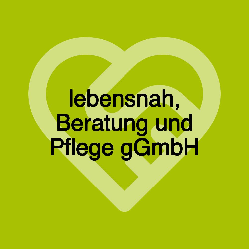 lebensnah, Beratung und Pflege gGmbH