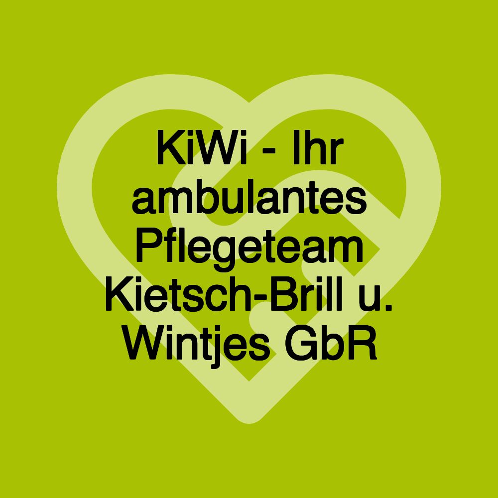 KiWi - Ihr ambulantes Pflegeteam Kietsch-Brill u. Wintjes GbR