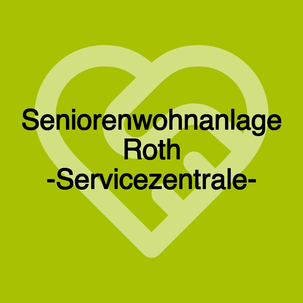 Seniorenwohnanlage Roth -Servicezentrale-