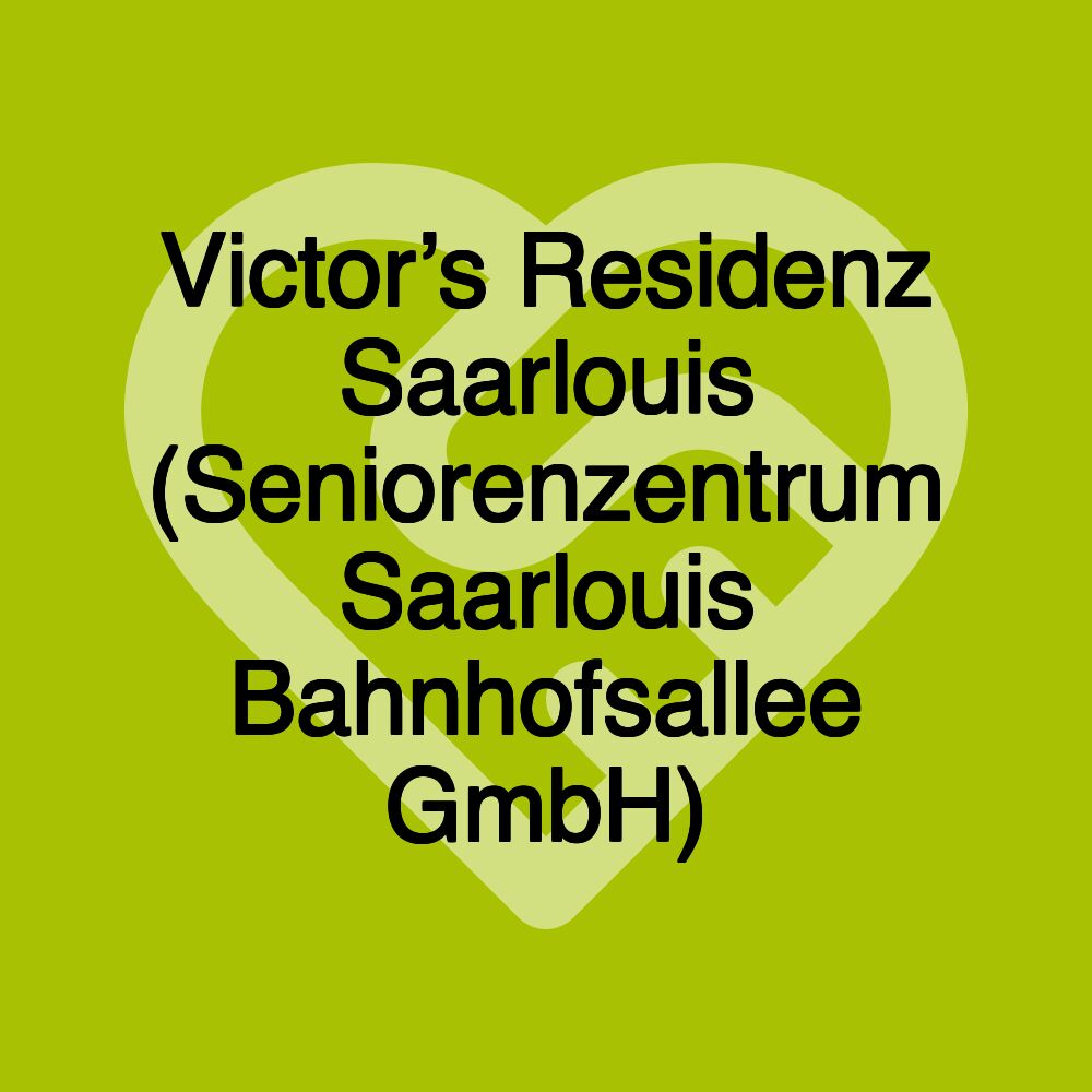 Victor’s Residenz Saarlouis (Seniorenzentrum Saarlouis Bahnhofsallee GmbH)