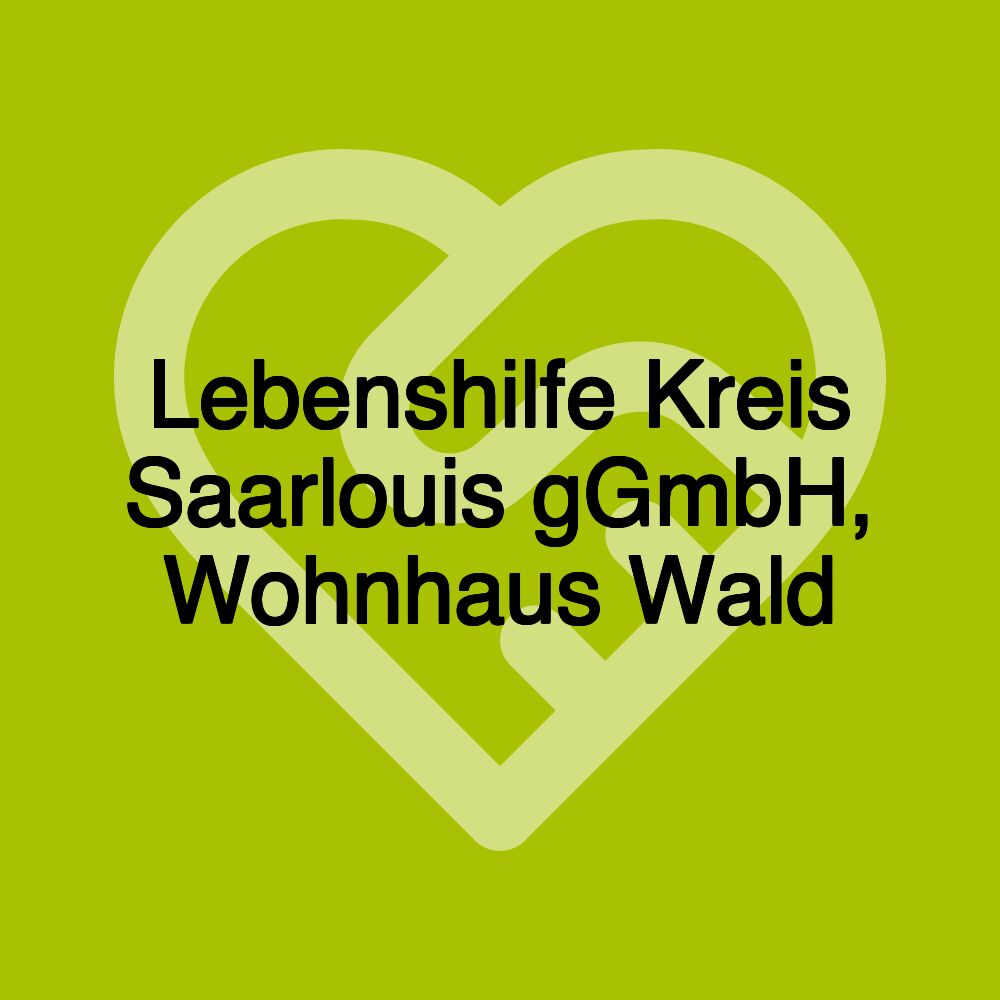 Lebenshilfe Kreis Saarlouis gGmbH, Wohnhaus Wald