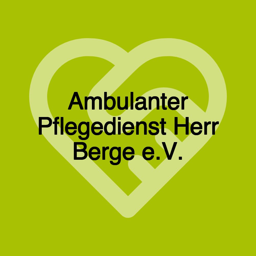 Ambulanter Pflegedienst Herr Berge e.V.