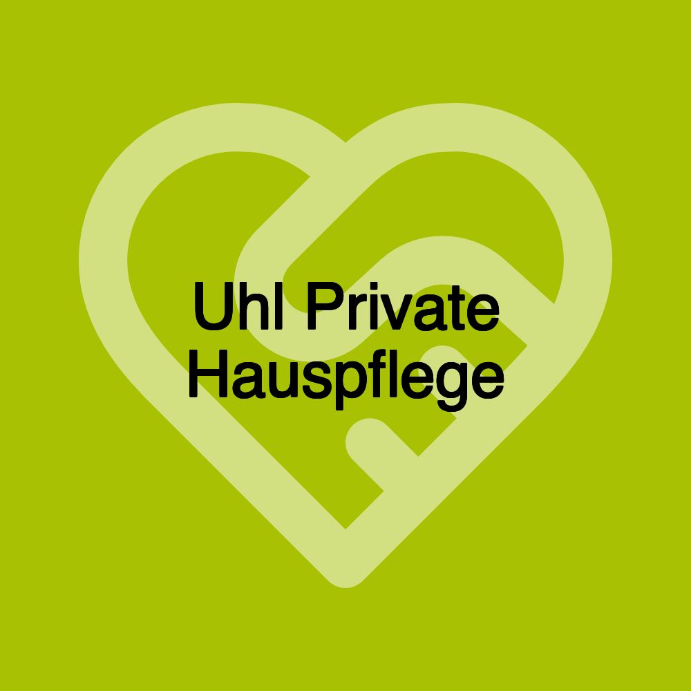 Uhl Private Hauspflege