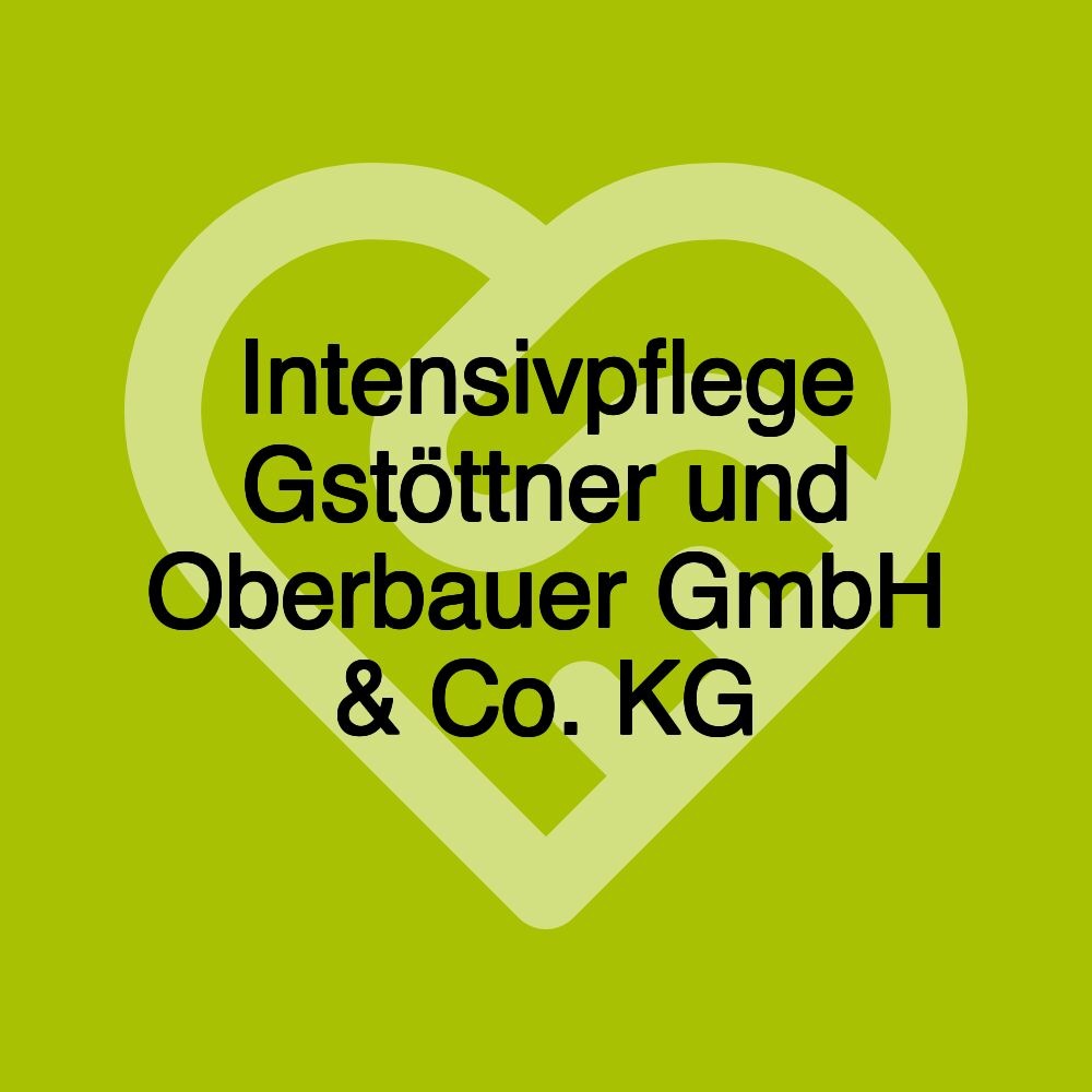 Intensivpflege Gstöttner und Oberbauer GmbH & Co. KG