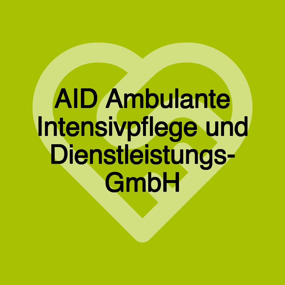 AID Ambulante Intensivpflege und Dienstleistungs- GmbH