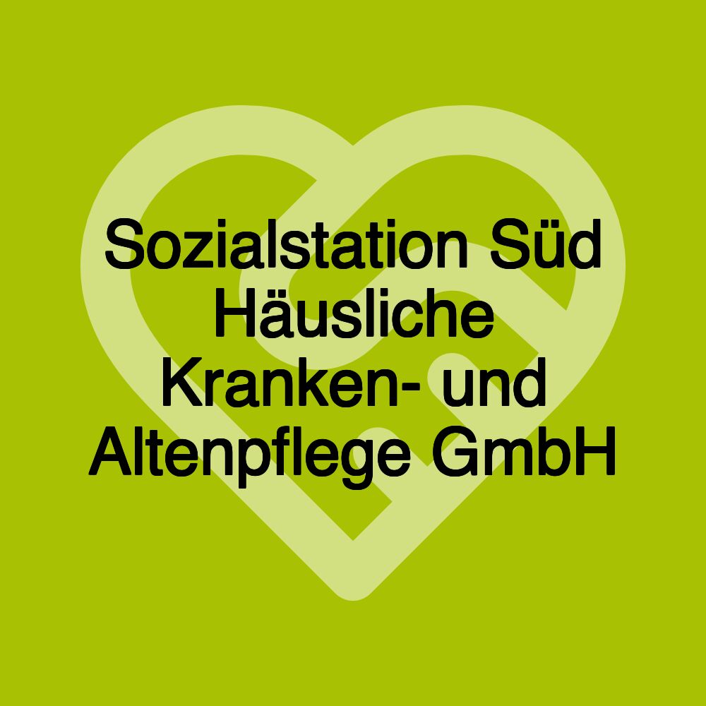 Sozialstation Süd Häusliche Kranken- und Altenpflege GmbH