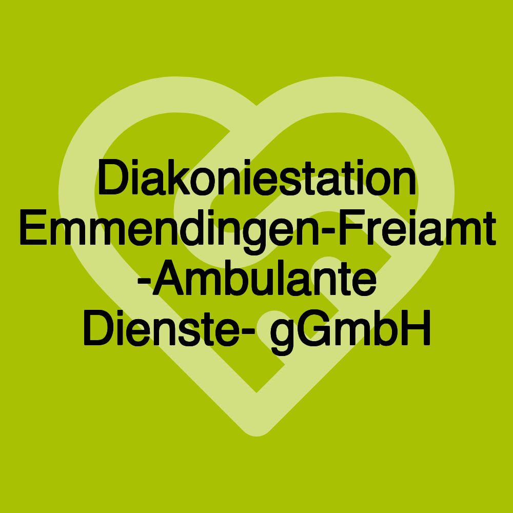 Diakoniestation Emmendingen-Freiamt -Ambulante Dienste- gGmbH
