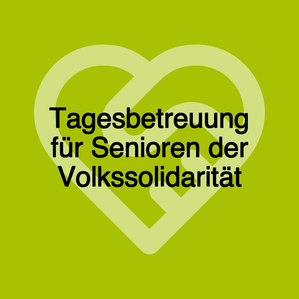 Tagesbetreuung für Senioren der Volkssolidarität