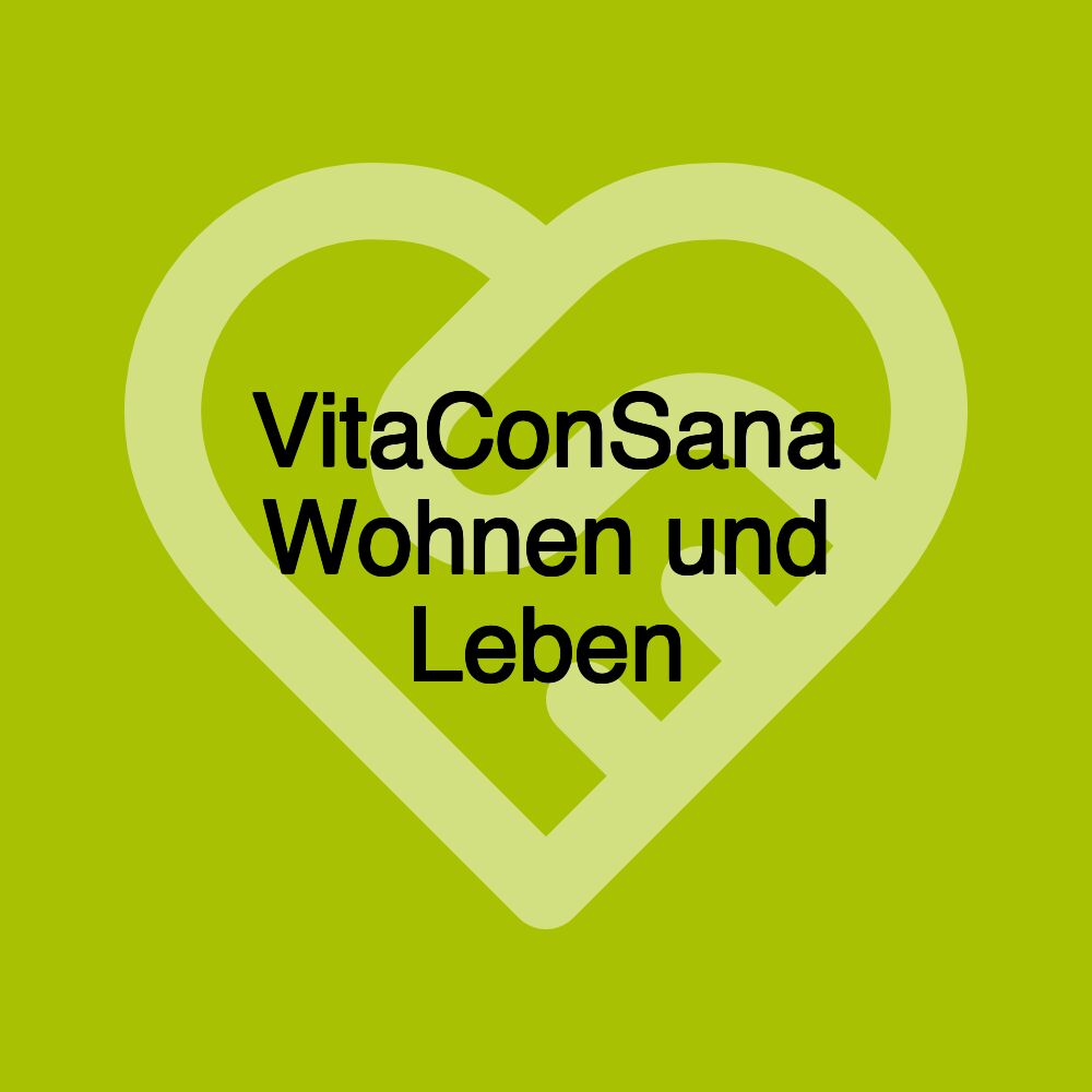 VitaConSana Wohnen und Leben
