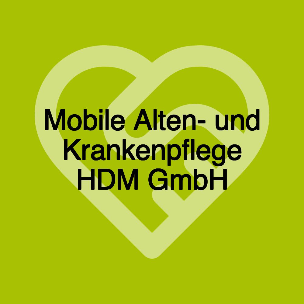 Mobile Alten- und Krankenpflege HDM GmbH