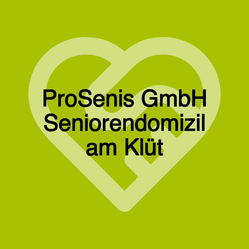 ProSenis GmbH Seniorendomizil am Klüt
