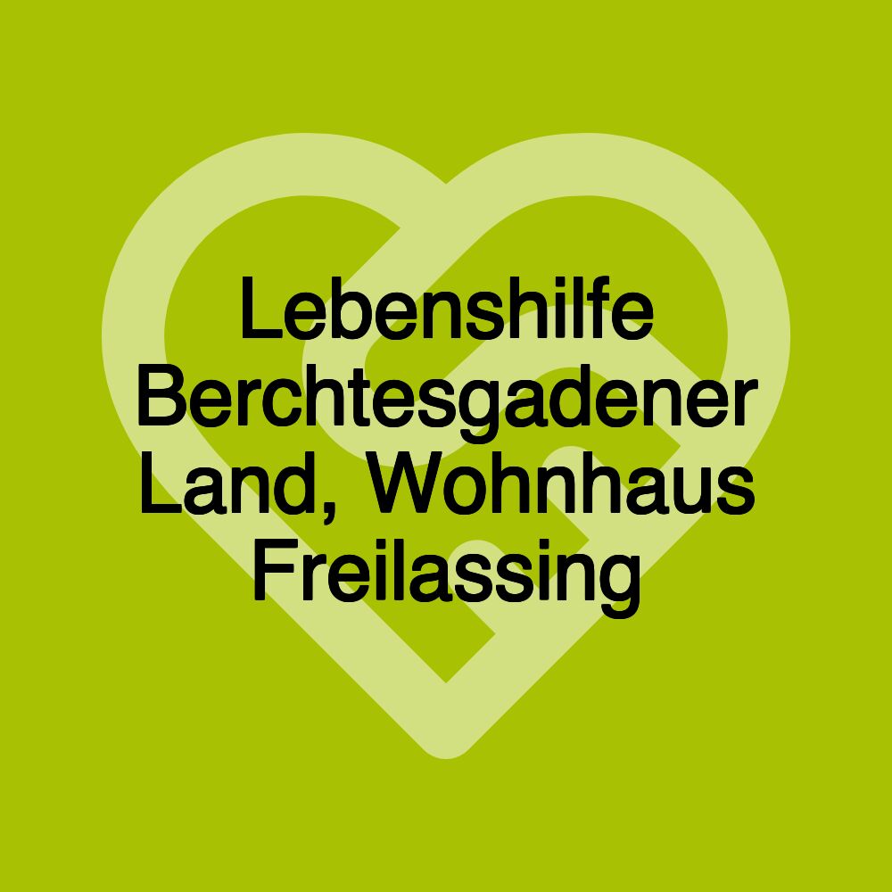 Lebenshilfe Berchtesgadener Land, Wohnhaus Freilassing