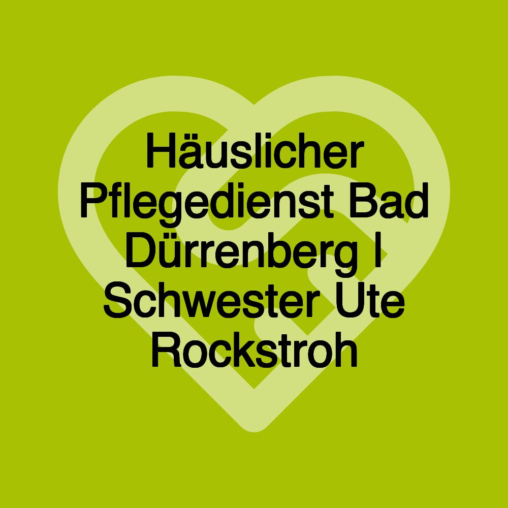 Häuslicher Pflegedienst Bad Dürrenberg | Schwester Ute Rockstroh