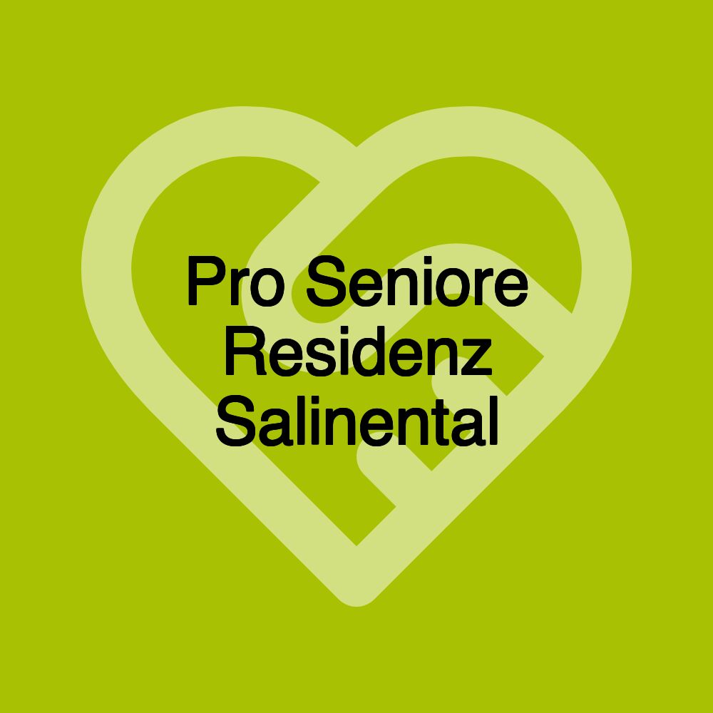 Pro Seniore Residenz Salinental