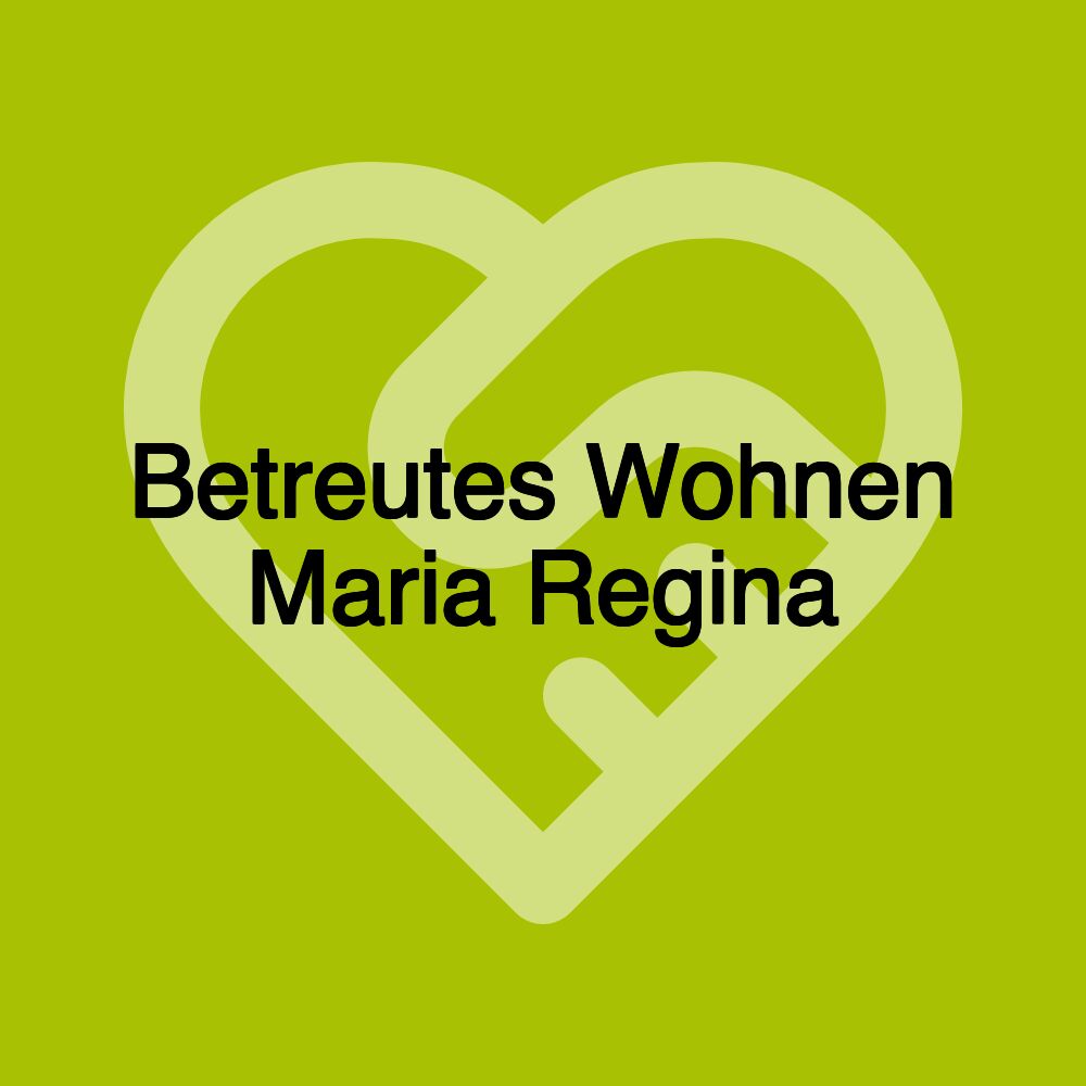 Betreutes Wohnen Maria Regina