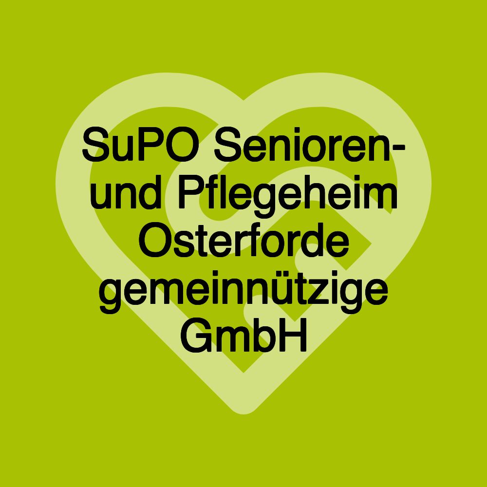 SuPO Senioren- und Pflegeheim Osterforde gemeinnützige GmbH