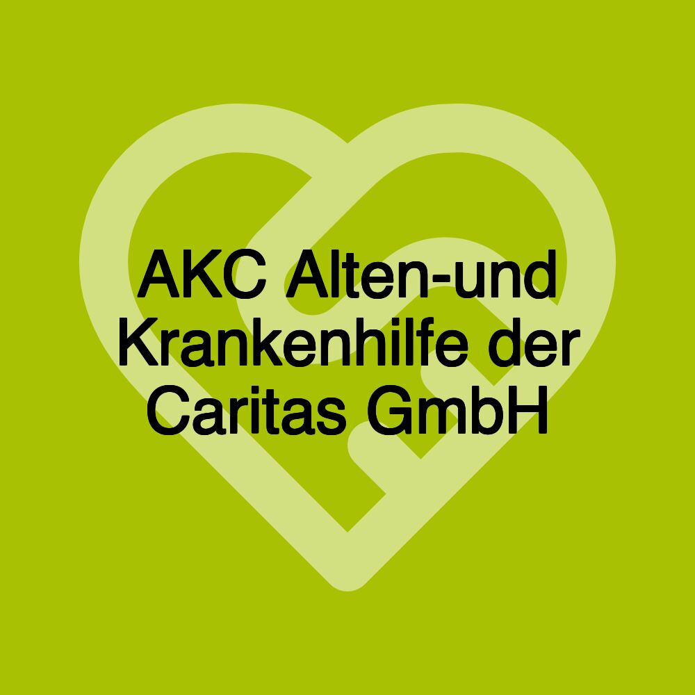 AKC Alten-und Krankenhilfe der Caritas GmbH
