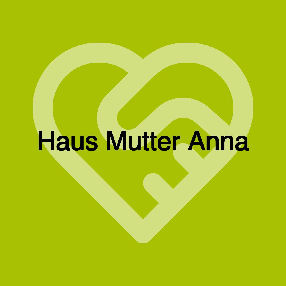 Haus Mutter Anna