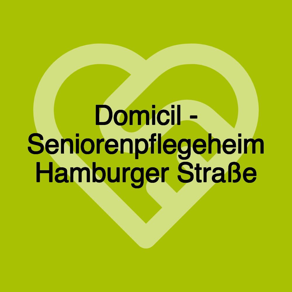 Domicil - Seniorenpflegeheim Hamburger Straße