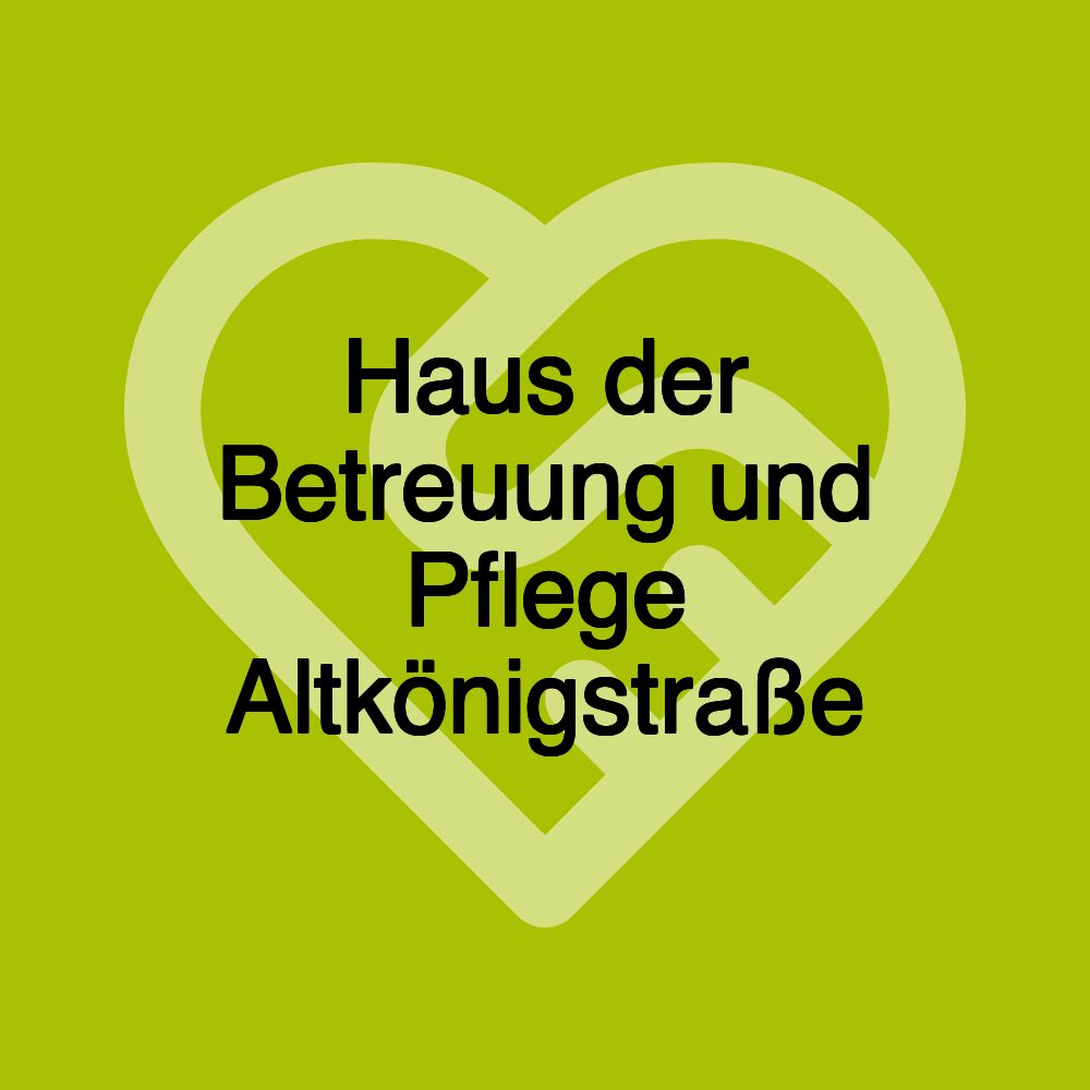 Haus der Betreuung und Pflege Altkönigstraße