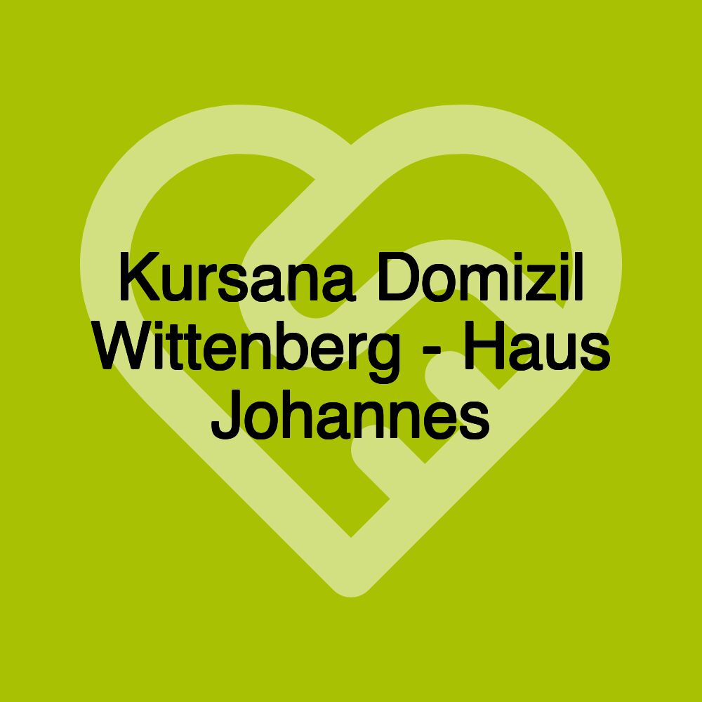 Kursana Domizil Wittenberg - Haus Johannes