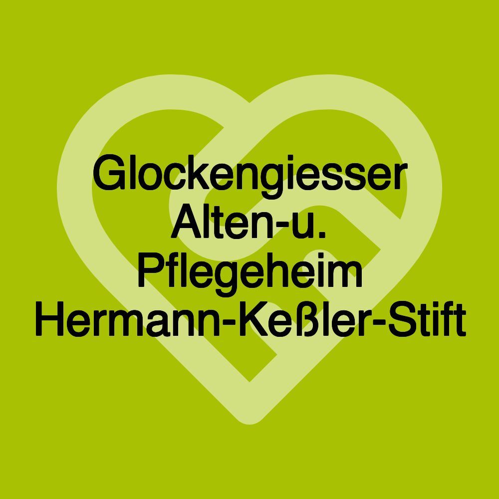 Glockengiesser Alten-u. Pflegeheim Hermann-Keßler-Stift
