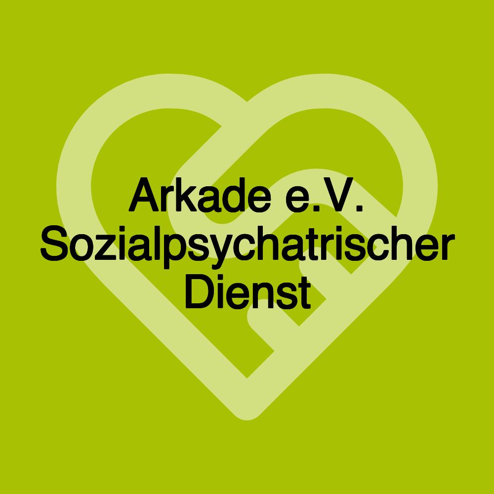 Arkade e.V. Sozialpsychatrischer Dienst