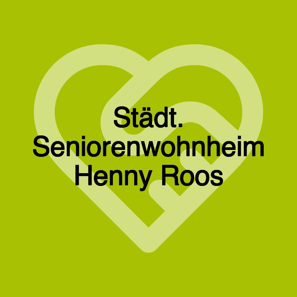 Städt. Seniorenwohnheim Henny Roos