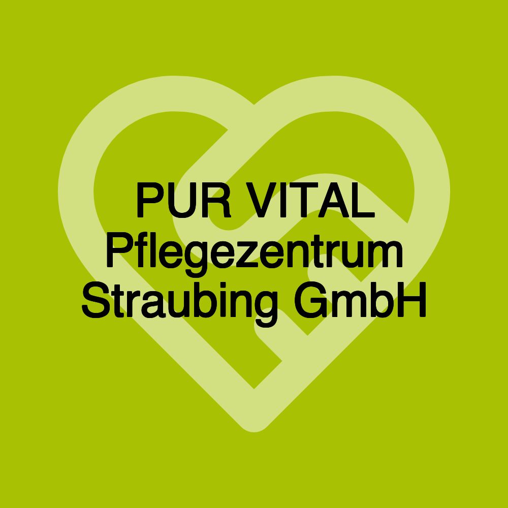 PUR VITAL Pflegezentrum Straubing GmbH