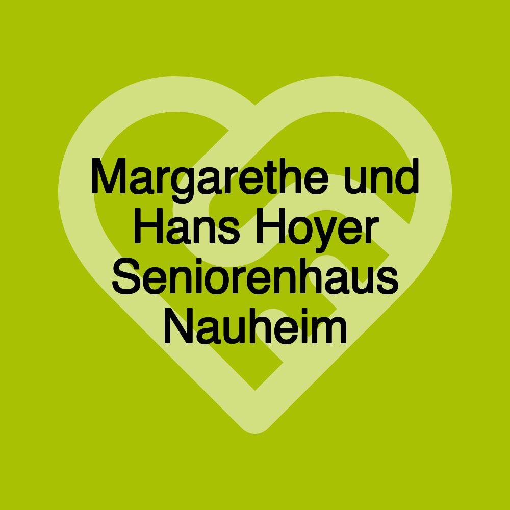 Margarethe und Hans Hoyer Seniorenhaus Nauheim