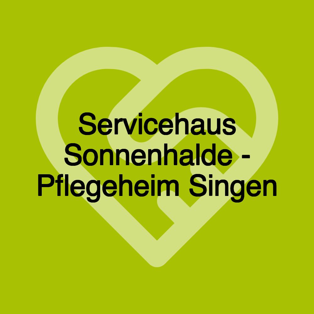 Servicehaus Sonnenhalde - Pflegeheim Singen