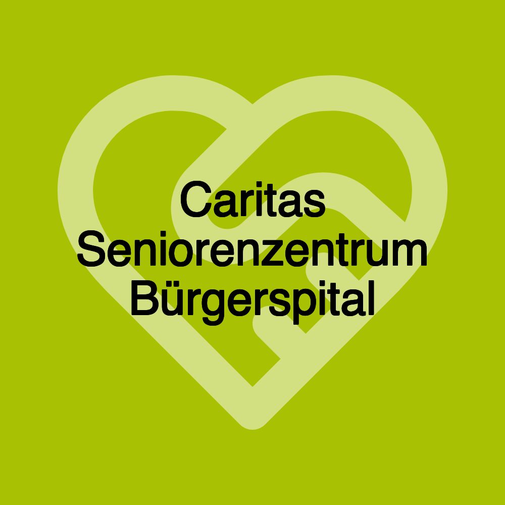 Caritas Seniorenzentrum Bürgerspital