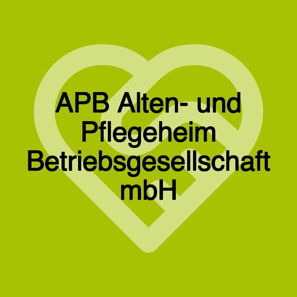 APB Alten- und Pflegeheim Betriebsgesellschaft mbH