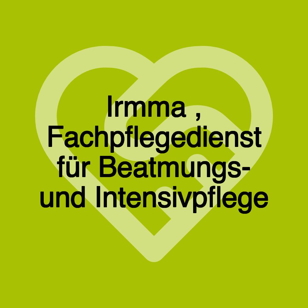 Irmma , Fachpflegedienst für Beatmungs- und Intensivpflege