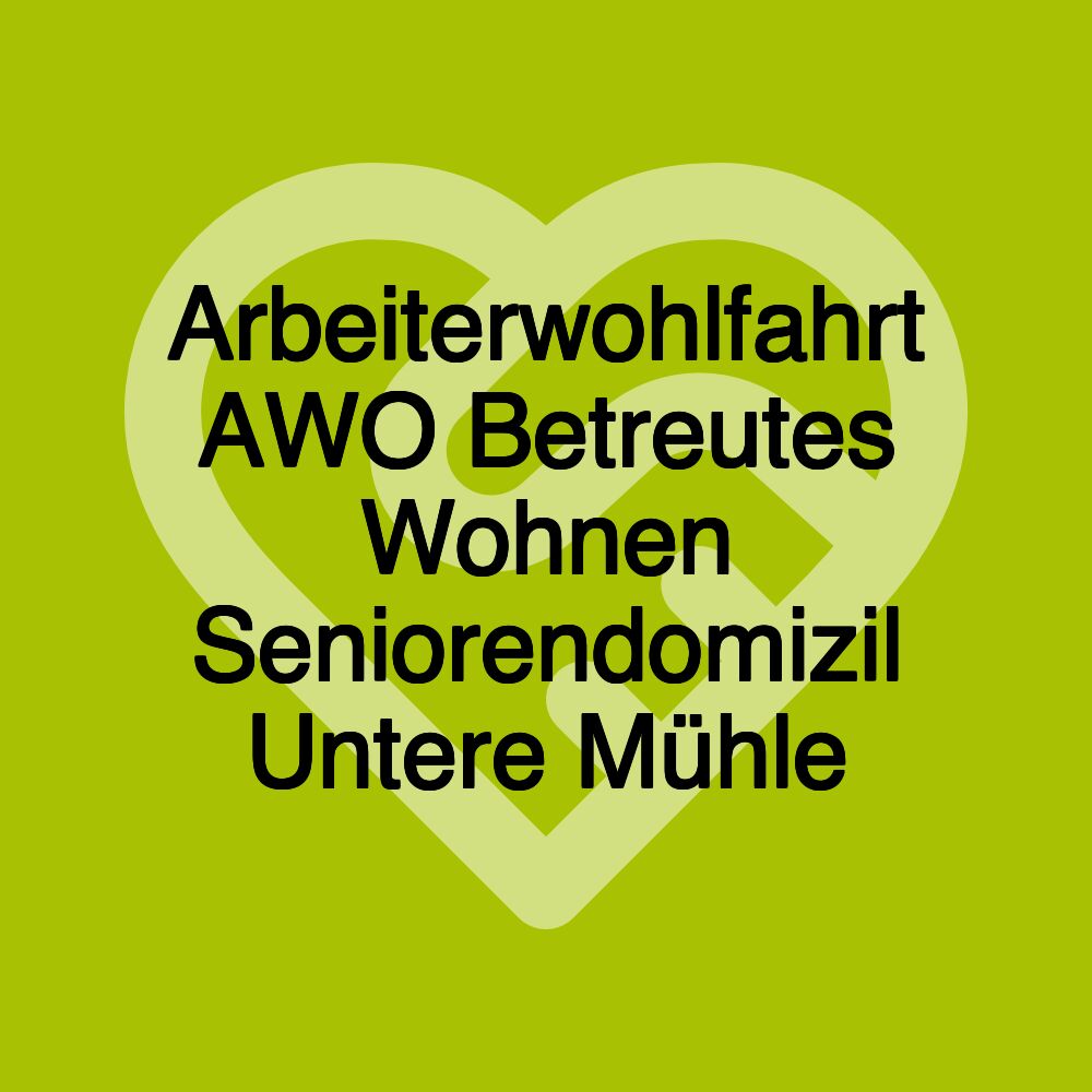 Arbeiterwohlfahrt AWO Betreutes Wohnen Seniorendomizil Untere Mühle
